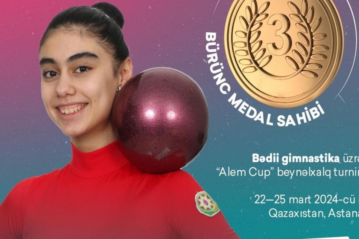 Bədii gimnastımız Qazaxıstanda bürünc medal qazanıb